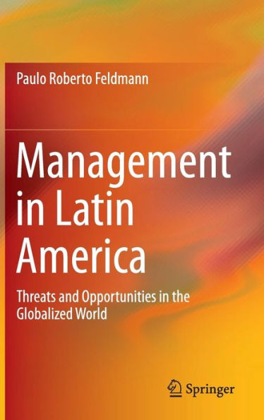 Management Latin America: Threats and Opportunities the Globalized World