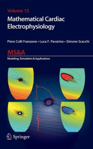 Title: Mathematical Cardiac Electrophysiology, Author: Piero Colli Franzone