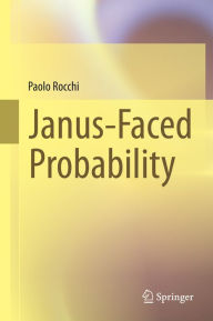 Title: Janus-Faced Probability, Author: Paolo Rocchi