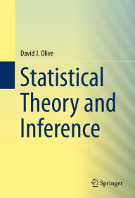 Title: Statistical Theory and Inference, Author: David J. Olive