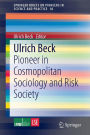 Ulrich Beck: Pioneer in Cosmopolitan Sociology and Risk Society