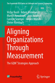 Title: Aligning Organizations Through Measurement: The GQM+Strategies Approach, Author: Victor Basili