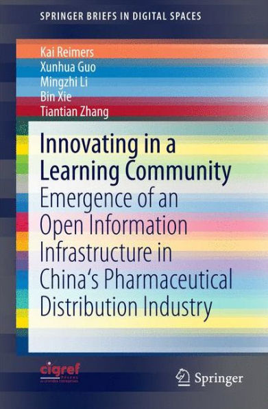 Innovating a Learning Community: Emergence of an Open Information Infrastructure China's Pharmaceutical Distribution Industry