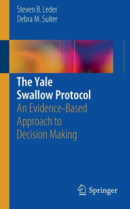 Title: The Yale Swallow Protocol: An Evidence-Based Approach to Decision Making, Author: Steven B. Leder
