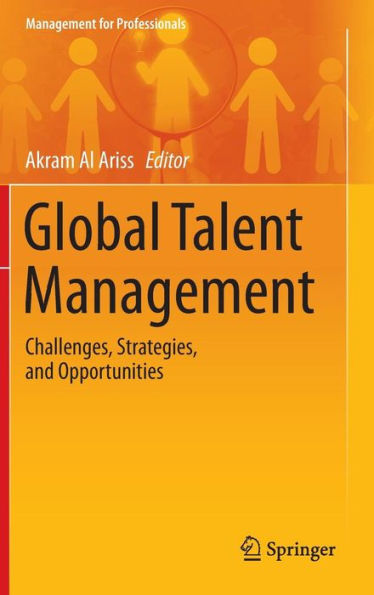 Global Talent Management: Challenges, Strategies, and Opportunities