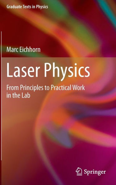 Laser Physics: From Principles to Practical Work the Lab