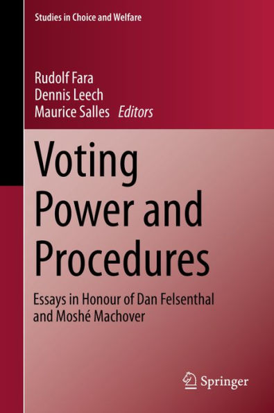 Voting Power and Procedures: Essays in Honour of Dan Felsenthal and Moshé Machover