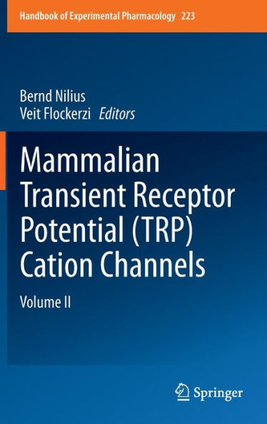 Mammalian Transient Receptor Potential (TRP) Cation Channels: Volume II