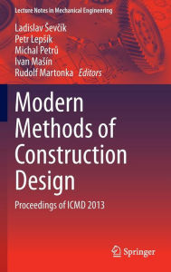 Title: Modern Methods of Construction Design: Proceedings of ICMD 2013, Author: Ladislav Sevcik