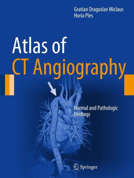 Atlas of CT Angiography: Normal and Pathologic Findings