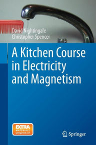 Title: A Kitchen Course in Electricity and Magnetism, Author: David Nightingale