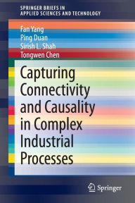 Title: Capturing Connectivity and Causality in Complex Industrial Processes, Author: Fan Yang