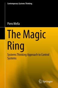Title: The Magic Ring: Systems Thinking Approach to Control Systems, Author: Piero Mella