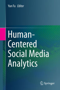 Title: Human-Centered Social Media Analytics, Author: Yun Fu