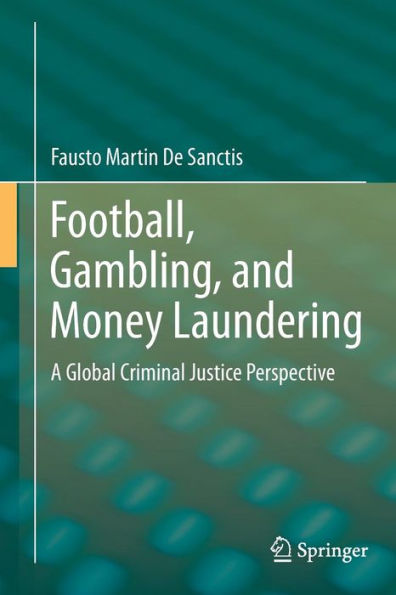 Football, Gambling, and Money Laundering: A Global Criminal Justice Perspective