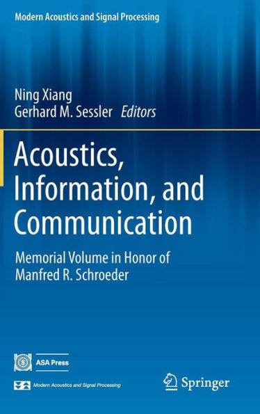 Acoustics, Information, and Communication: Memorial Volume Honor of Manfred R. Schroeder