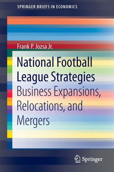 National Football League Strategies: Business Expansions, Relocations, and Mergers