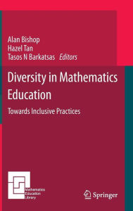 Title: Diversity in Mathematics Education: Towards Inclusive Practices, Author: Alan Bishop