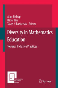 Title: Diversity in Mathematics Education: Towards Inclusive Practices, Author: Alan Bishop