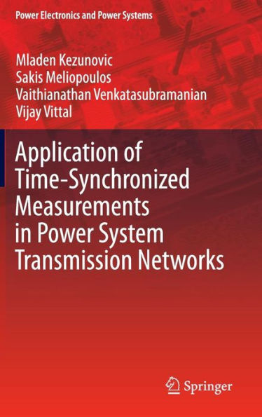 Application of Time-Synchronized Measurements in Power System Transmission Networks