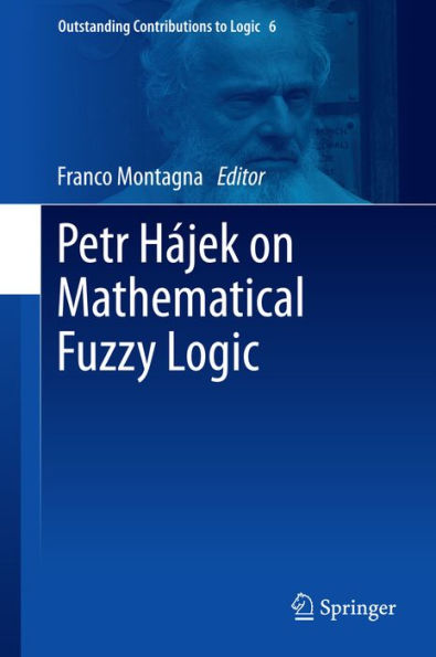 Petr Hï¿½jek on Mathematical Fuzzy Logic