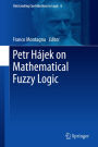 Petr Hï¿½jek on Mathematical Fuzzy Logic