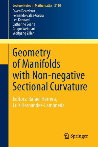 Geometry of Manifolds with Non-negative Sectional Curvature: Editors: Rafael Herrera, Luis Hernï¿½ndez-Lamoneda