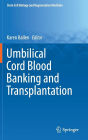 Umbilical Cord Blood Banking and Transplantation