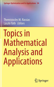 Title: Topics in Mathematical Analysis and Applications, Author: Themistocles M. Rassias