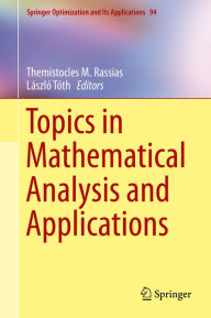 Title: Topics in Mathematical Analysis and Applications, Author: Themistocles M. Rassias