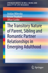 Title: The Transitory Nature of Parent, Sibling and Romantic Partner Relationships in Emerging Adulthood, Author: Avidan Milevsky