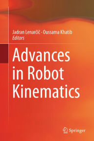 Title: Advances in Robot Kinematics, Author: Jadran Lenarcic