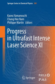 Title: Progress in Ultrafast Intense Laser Science XI, Author: Kaoru Yamanouchi