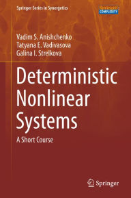 Title: Deterministic Nonlinear Systems: A Short Course, Author: Vadim S. Anishchenko