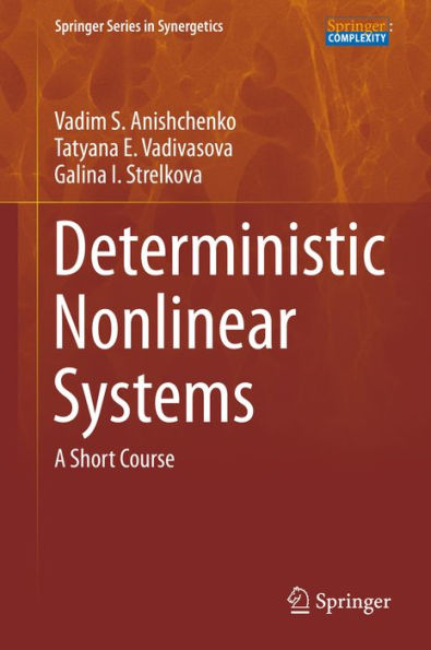 Deterministic Nonlinear Systems: A Short Course