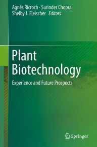 Title: Plant Biotechnology: Experience and Future Prospects, Author: Agnès Ricroch