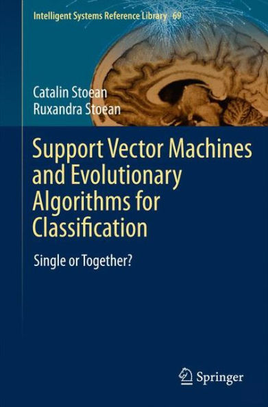Support Vector Machines and Evolutionary Algorithms for Classification: Single or Together?