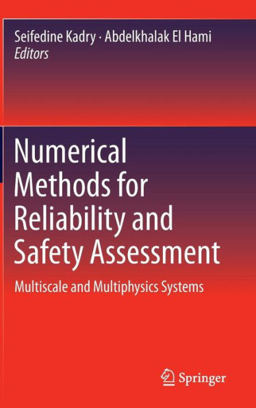 Numerical Methods for Reliability and Safety Assessment: Multiscale Multiphysics Systems