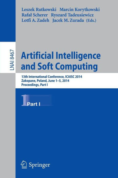 Artificial Intelligence and Soft Computing: 13th International Conference, ICAISC 2014, Zakopane, Poland, June 1-5, 2014, Proceedings, Part I