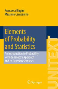 Free best books download Elements of Probability and Statistics: An Introduction to Probability with de Finetti's Approach and to Bayesian Statistics 9783319072531 (English literature)