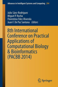 Title: 8th International Conference on Practical Applications of Computational Biology & Bioinformatics (PACBB 2014), Author: Julio Saez-Rodriguez