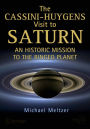 The Cassini-Huygens Visit to Saturn: An Historic Mission to the Ringed Planet
