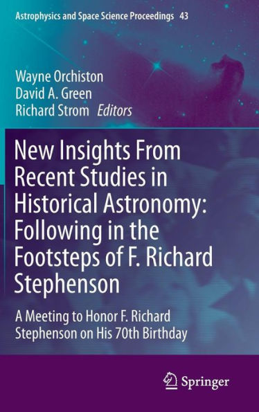 New Insights From Recent Studies Historical Astronomy: Following the Footsteps of F. Richard Stephenson: A Meeting to Honor Stephenson on His 70th Birthday