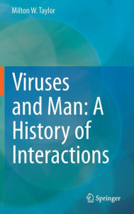 Title: Viruses and Man: A History of Interactions, Author: Milton W. Taylor