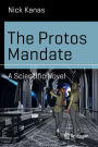 The Protos Mandate: A Scientific Novel