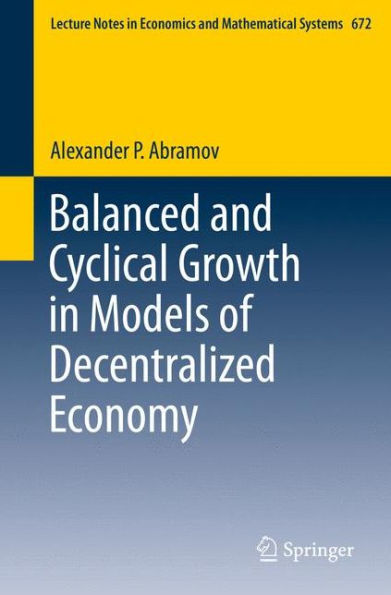 Balanced and Cyclical Growth Models of Decentralized Economy