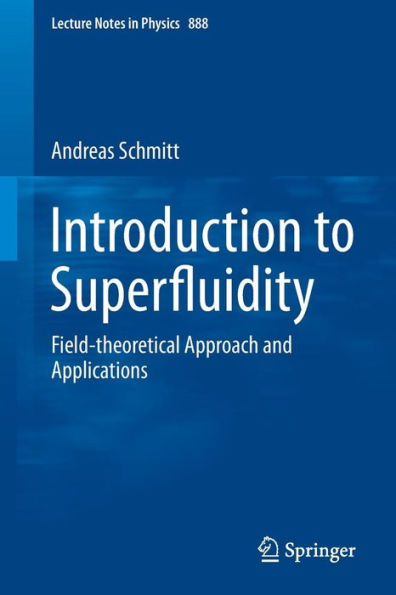 Introduction to Superfluidity: Field-theoretical Approach and Applications