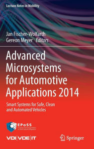 Title: Advanced Microsystems for Automotive Applications 2014: Smart Systems for Safe, Clean and Automated Vehicles, Author: Jan Fischer-Wolfarth