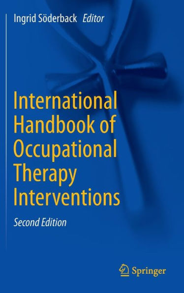 International Handbook of Occupational Therapy Interventions / Edition 2