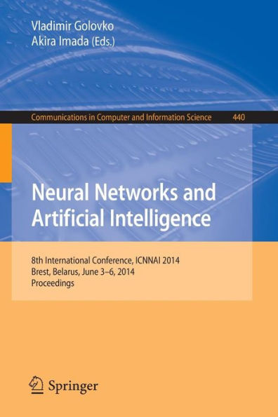 Neural Networks and Artificial Intelligence: 8th International Conference, ICNNAI 2014, Brest, Belarus, June 3-6, 2014. Proceedings